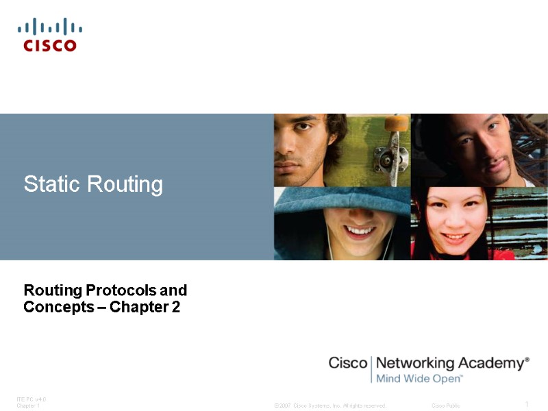 Static Routing Routing Protocols and Concepts – Chapter 2
